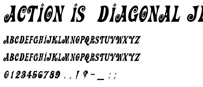 Action Is, Diagonal JL Italic font